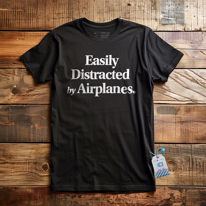 Easily Distracted By Airplanes - T-Shirt