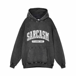 Sarcasm It's How I Hug Vintage Washed Hoodie