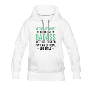 Vet Receptionist Badass Women’s Premium Hoodie